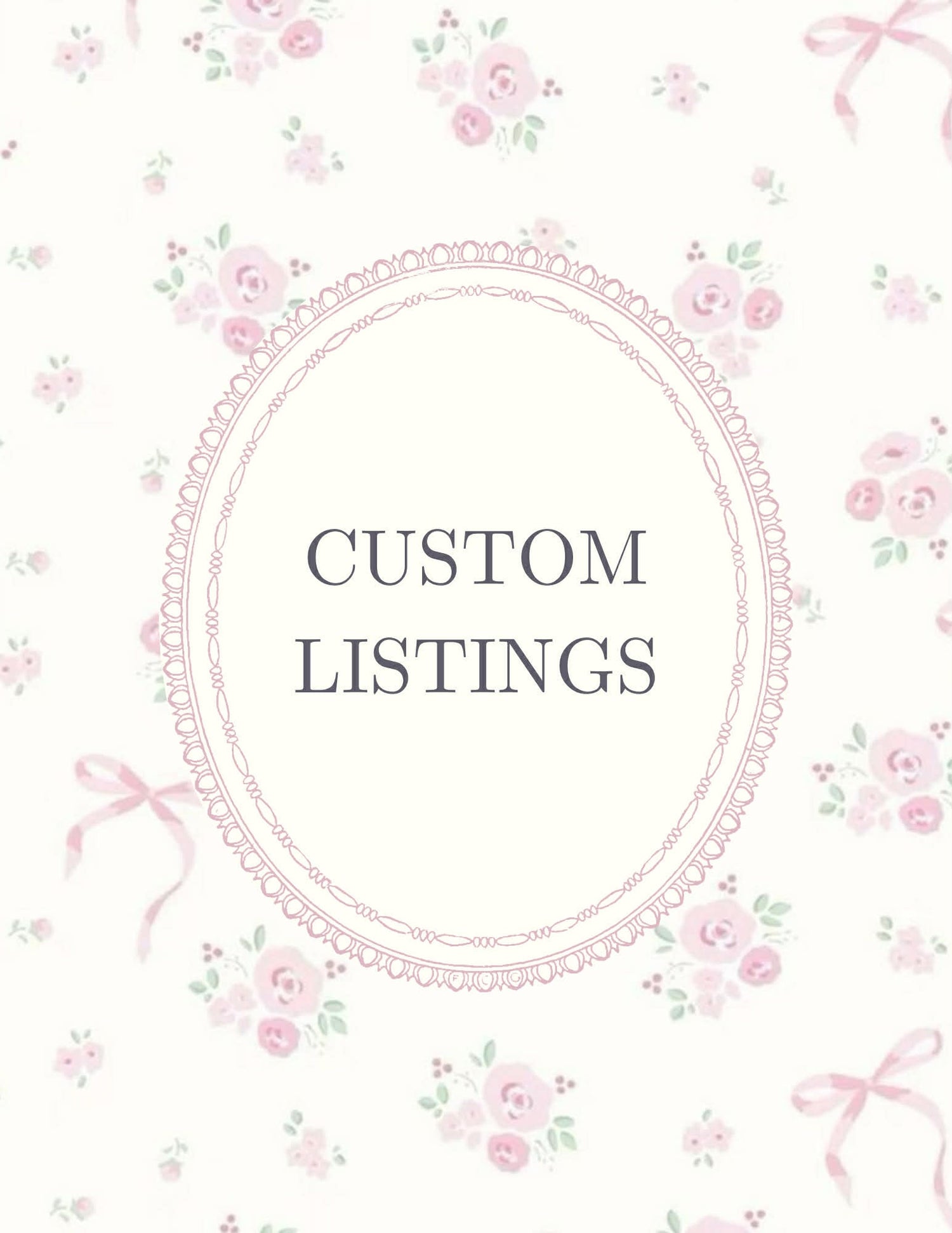 CUSTOM LISTINGS
