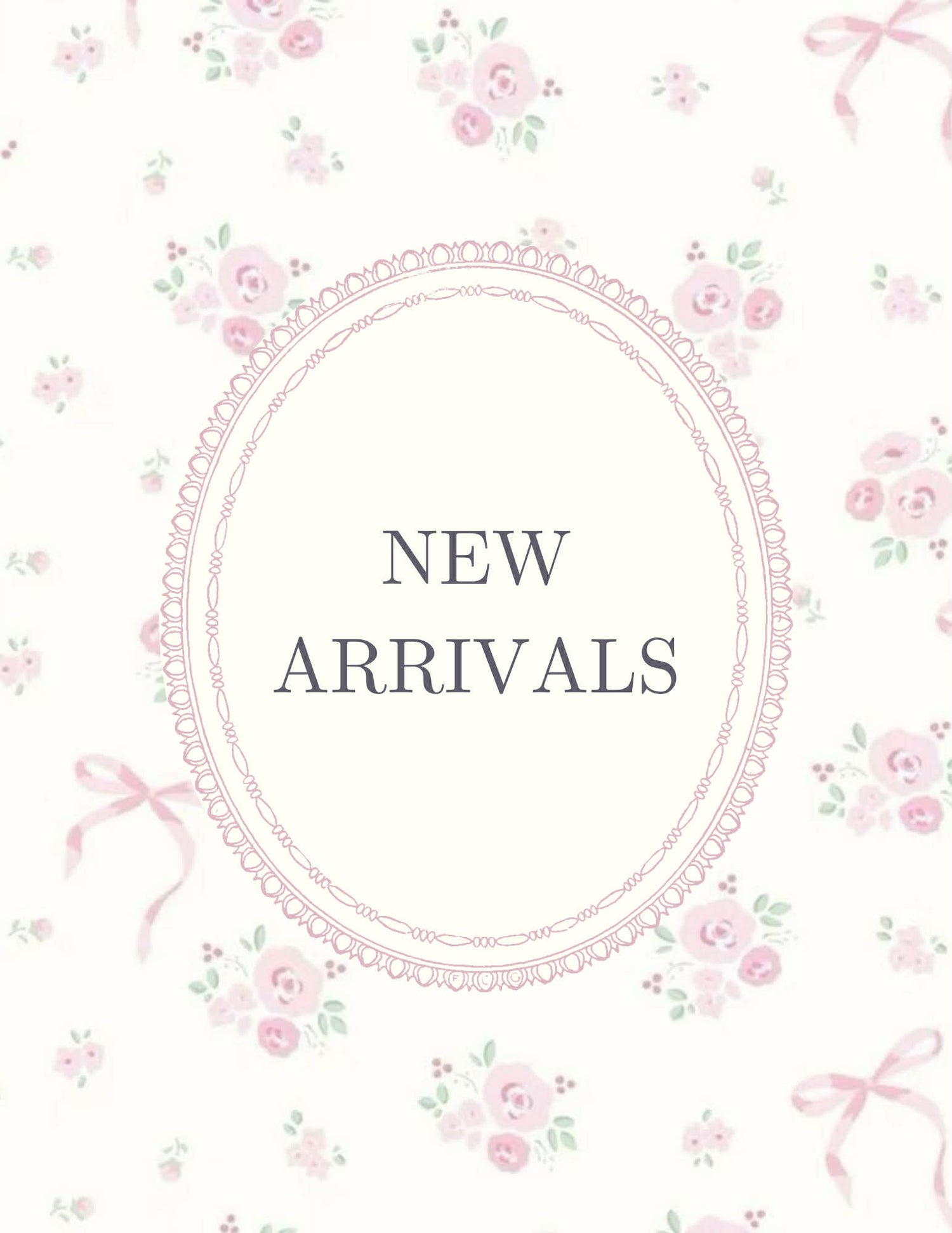 NEW ARRIVALS